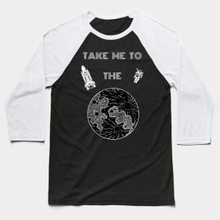 Take me to the Moon Baseball T-Shirt